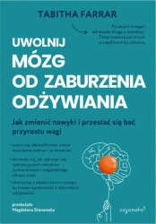 Uwolnij mózg od zaburzenia odżywiania - Tabitha Farrar