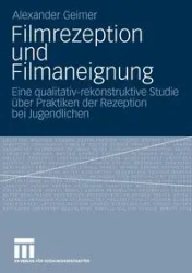 Filmrezeption und Filmaneignung - Alexander Geimer