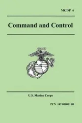 Command and Control (Marine Corps Doctrinal Publication 6) - U.S. Marine Corps