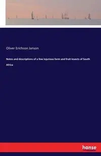 Notes and descriptions of a few injurious farm and fruit insects of South Africa - Oliver Janson Erichson