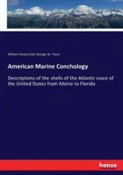 American Marine Conchology - William Dall Healey