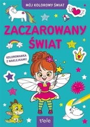 Zaczarowany świat. Mój kolorowy świat - praca zbiorowa