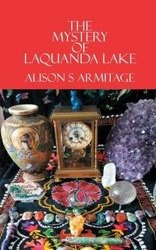 The Mystery of Laquanda Lake - Alison Armitage S