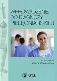 Wprowadzenie do diagnozy pielęgniarskiej - Jolanta Górajek-Jóźwik