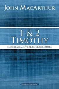 1 and 2 Timothy - MacArthur John F.