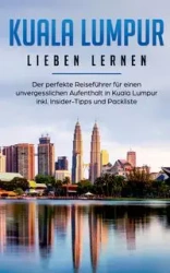 Kuala Lumpur lieben lernen - Inga Schwill