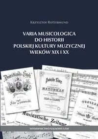 Varia Musicologica do historii polskiej kultury muzycznej - Krzysztof Rottermund