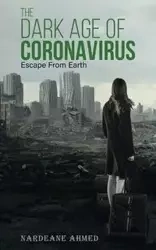The Dark Age of Coronavirus - Ahmed Nardeane