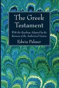 The Greek Testament - Palmer Edwin