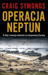 Operacja Neptun. D-Day i inwazja Aliantów na... - Craig Symonds