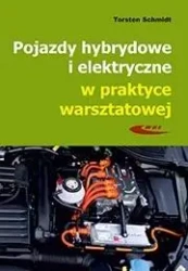 Pojazdy hybrydowe i elektryczne w praktyce - Schmidt Torsten
