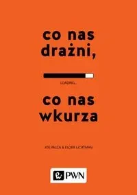 Co nas drażni, co nas wkurza - Joe Palca, Flora Lichtman