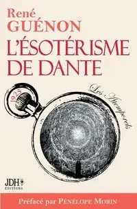 L'ésotérisme de Dante - nouvelle édition - Morin Pénélope