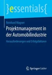 Projektmanagement in der Automobilindustrie - Wagner Reinhard