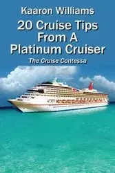 20 Cruise Tips from a Platinum Cruiser - Williams Kaaron