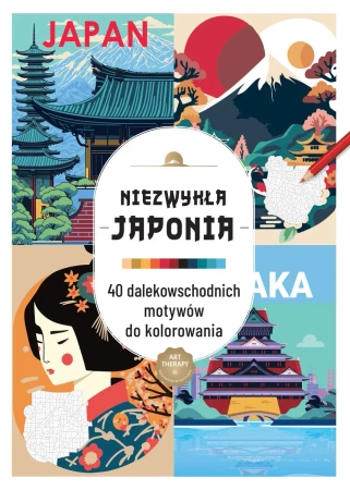 Kolorowanka antystresowa. Niezwykła Japonia. 40 dalekowschodnich motywów do kolorowania - praca zbiorowa