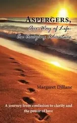 Aspergers, Our Way of Life - Margaret Dillane