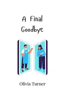 A Final Goodbye - Olivia Turner