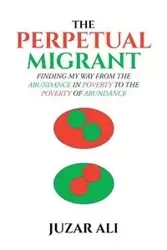 The Perpetual Migrant - Ali Juzar