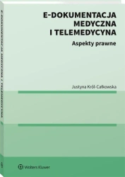 E-dokumentacja medyczna i telemedycyna - Justyna Król-Całkowska