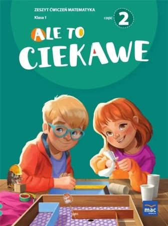 Ale to ciekawe SP1 ćw Matematyka cz.2 + zakładka - Beata Skrzypiec, Jolanta Okuniewska, Sabina Piłat