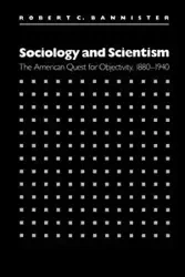 Sociology and Scientism - Robert C. Bannister