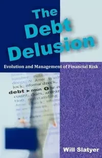The Debt Delusion - Will Slatyer