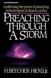 Preaching Through a Storm - Hicks H. Beecher Jr.