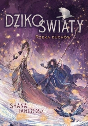 Rzeka duchów. Dzikoświaty - Shana Targosz