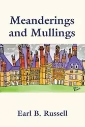 Meanderings and Mullings - Russell Earl B.