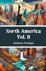North America Vol. II - Anthony Trollope