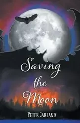 Saving the Moon - Garland Peter