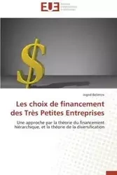 Les choix de financement des très petites entreprises - BELLETTRE-I
