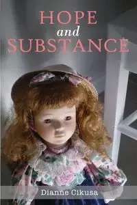 Hope and Substance - Dianne Cikusa