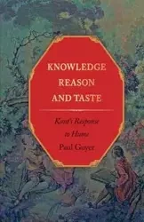 Knowledge, Reason, and Taste - Paul Guyer