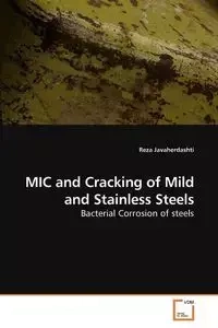 MIC and Cracking of Mild and Stainless Steels - Javaherdashti Reza