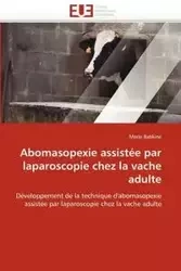 Abomasopexie assistée par laparoscopie chez la vache adulte - BABKINE-M