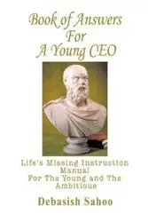 Book of Answers for a Young CEO - Sahoo Debasish