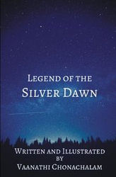 Legend of The Silver Dawn - Chonachalam Vaanathi