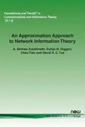 An Approximation Approach to Network Information Theory - Avestimehr A. Salman