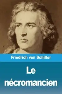 Le nécromancien - von Schiller Friedrich