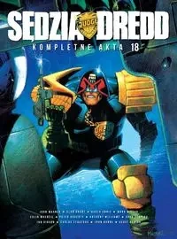 Sędzia Dredd Kompletne akta 18 - Ennis, Garth; Wagner, John; MacNeil, Colin; Doherty, Peter