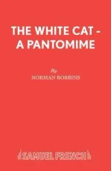 The White Cat - A Pantomime - Norman Robbins