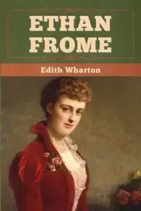 Ethan Frome - Edith Wharton