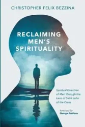 Reclaiming Men's Spirituality - Christopher Felix Bezzina