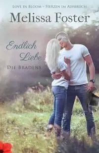 Endlich Liebe - ein Braden-Flirt - Foster Melissa