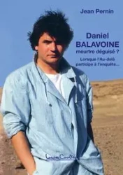 Daniel Balavoine, meurtre déguisé ? - Jean Pernin