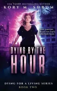 Dying by the Hour - Kory Shrum M