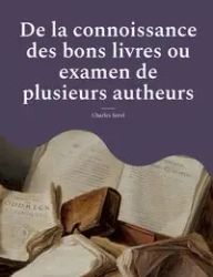 De la connoissance des bons livres ou examen de plusieurs autheurs - Charles Sorel