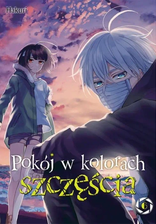 Pokój w kolorach szczęścia. Tom 6 - Hakuri
